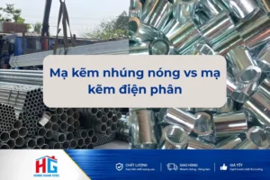 Mạ kẽm nhúng nóng vs mạ kẽm điện phân