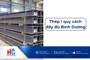 Thép I quy cách đầy đủ Bình Dương